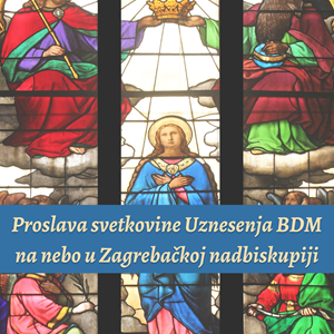 Proslava svetkovine Uznesenja BDM na nebo u Zagrebačkoj nadbiskupiji
